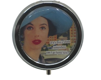 Vintage Humor, If it's five o'clock somewhere can I go home now?, Pill Box, Medicine Case, One Day Pill Box, Trinket Box, Pill Case
