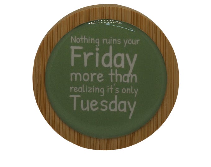 Nothing ruins your Friday more than Realizing... Magnetic Bottle Opener, Bamboo Bottle Opener, Fridge Magnet, Beer Bottle Magnetic Opener
