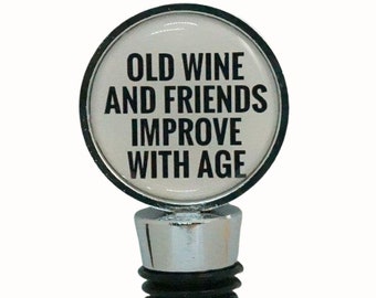 Wine Bottle Stopper Bottle Stopper Old Wine and Friends Improve With Age