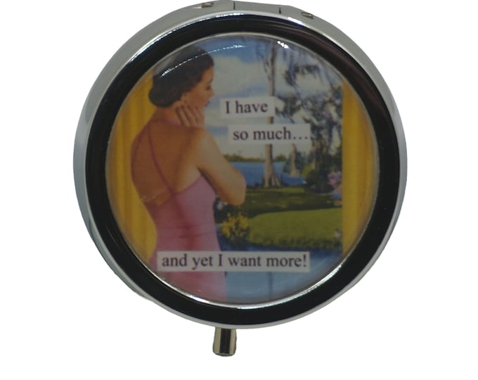 Vintage Humor, I have so much...and yes I want more, Pill Box, Silver Plated, Medicine Case, One Day Pill Box, Trinket Box, Pill Case