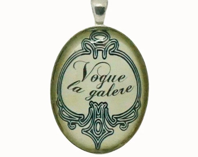 Vogue la galere, keep on, come what may, Oval Silver Plated Glass Pendant, Necklace Pendant