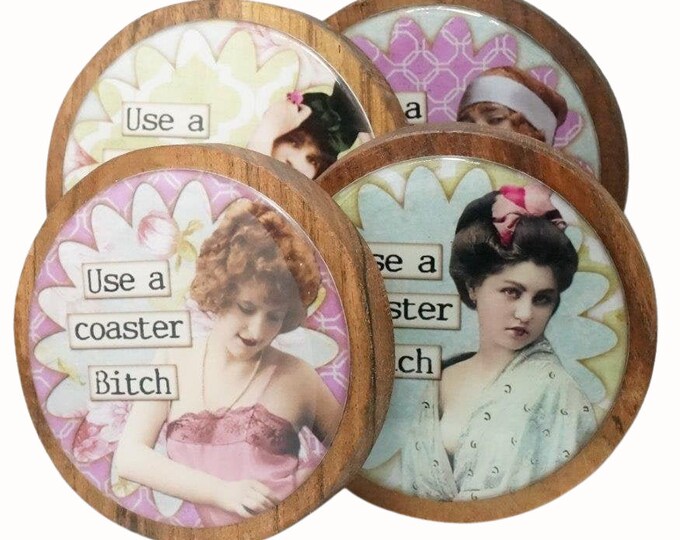 Set of Four Round Acacia Wooden Coasters Wine Coaster Drink Coasters Coffee Coaster Humor Sassy Women Use a Coaster B**ch