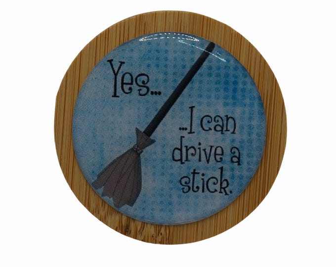 Yes... I can drive a stick Magnetic Bottle Opener, Bamboo Bottle Opener, Fridge Magnet, Beer Bottle Magnetic Opener