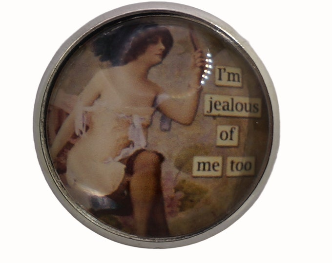 Vintage Humor, I'm Jealous of me to,  Round Metal Brooch, Silver Plated, 2.5cm Brooch, Glass, Scarf Pin, Lapel Pin