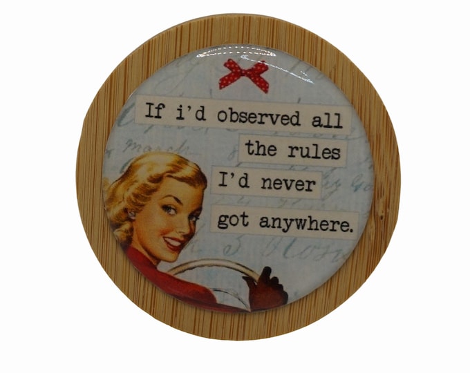 If I observed all the rules I'd never got anywhere Magnetic Bottle Opener, Bamboo Bottle Opener, Fridge Magnet, Beer Bottle Magnetic Opener
