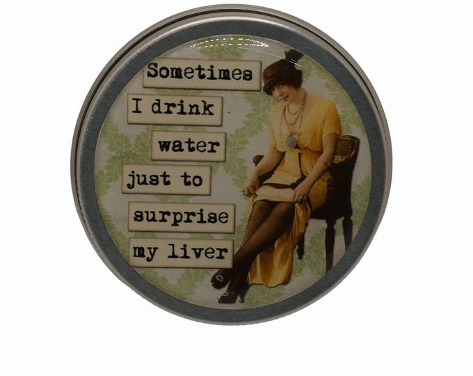 50ml Tin, Sometimes I drink water just to surprise my liver..., Round Storage Tin, Trinkets,  Pill Box, Mint Box, Candy Storage Tin