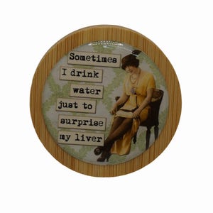Sometimes I drink Water just to surprise my Liver Magnetic Bottle Opener, Bamboo Bottle Opener, Fridge Magnet, Beer Bottle Magnetic Opener