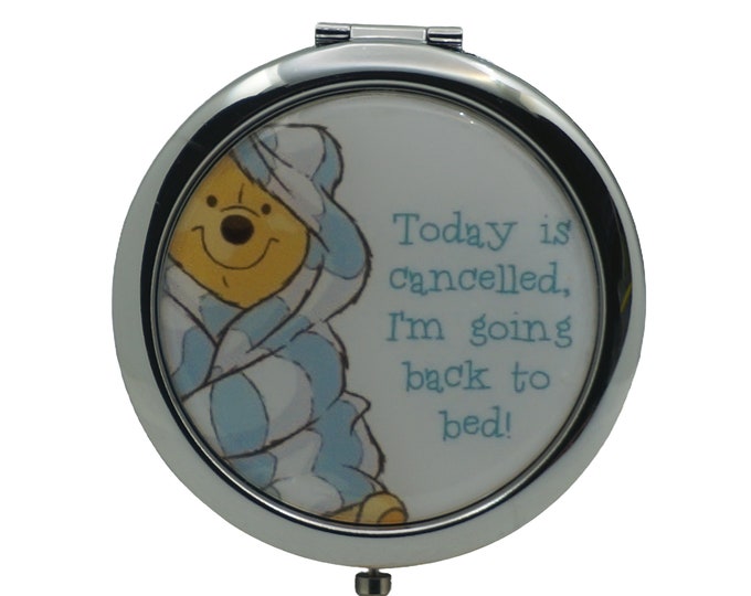 Winnie the Pooh, Today is cancelled, I'm going back to bed!, Compact Mirror, Purse Mirror, Pocket Mirror, Handbag Mirror