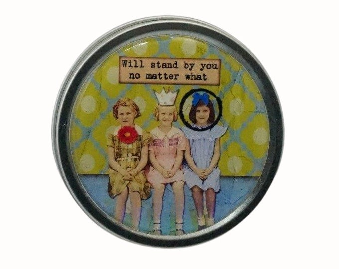 Round Storage Tin Trinket Box Gift Tin Keepsake Box Gift Box Jewellery Box Bits and Bobs Tin Comic Funny Will Stand by you no Matter What