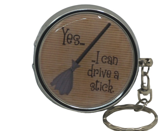 Witch, Broomstick, Yes...I can drive a stick, Humor, Portable Ashtray, Personal Stainless Steel Ashtray, Pocket Ashtray, Key Ring Ashtray