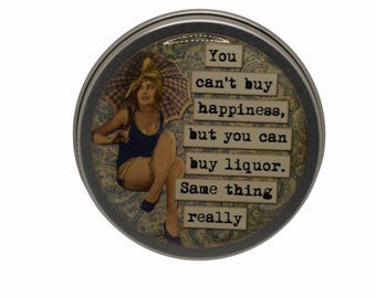 50ml Tin, You can't buy happiness, but you can buy liquor..., Round Storage Tin, Trinkets,  Pill Box, Mint Box, Candy Storage Tin