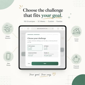 May include: A digital interface on a tablet screen titled Choose your challenge, offering options for 100 Envelopes, 52 Weeks, Custom envelopes, and Flexible savings plans. The text Choose the challenge that fits your goal appears above the screen.