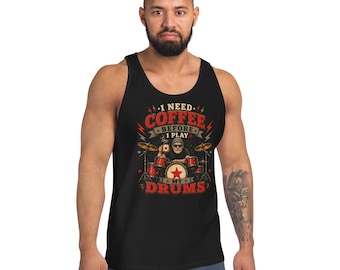 I Need Coffee Before I Play My Drums Tank Top