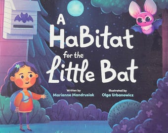 Children's Book - A Habitat for the Little Bat.   (Livre Pour Enfants - Un Abri pour la Chauve-Souris)