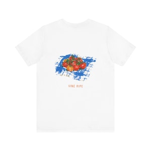 Vine Ripe Tomatoes T-Shirt, Garden Tomato Art Tee, Farmer Market Shirt, Fresh Produce Tee, Farm To Table Shirt, Gardening Gift
