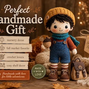 May include: A handmade crochet doll wearing a yellow hat, blue overalls, and a teal scarf, holding an acorn. The image includes text that says "Perfect Handmade Gift" and "Handmade with love for little adventures."