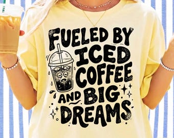 Impulsado por café helado y grandes sueños SVG PNG PDF / Sublimación divertida de cafeína / Gráfico de emprendedor cansado / Descarga digital para amantes del café