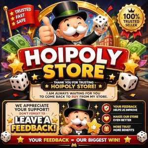 May include: A digital graphic featuring a cartoon character in a top hat and tuxedo, holding a die. The text reads HOIPOLY STORE, THANK YOU FOR TRUSTING HOIPOLY STORE, LEAVE A FEEDBACK, and YOUR FEEDBACK = OUR BIGGEST WIN, surrounded by dice and money.