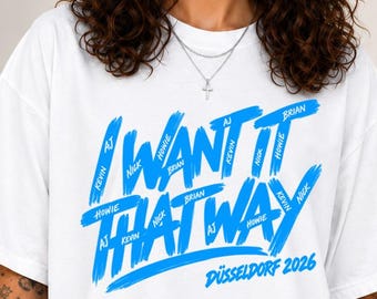 I Want It That Way | Düsseldorf 2026 Concert T-Shirt | Unisex Fan T-Shirt | Into the Millennium | Kevin, Nick, AJ, Brian, and Howie