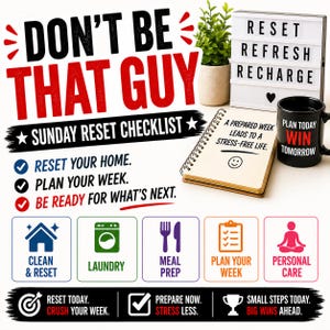 Könnte beinhalten: Motivationsgrafik mit dem Text "DON'T BE THAT GUY" und "SUNDAY RESET CHECKLIST". Es enthält Symbole für Reinigung, Wäsche, Essenszubereitung, Planung und Selbstpflege sowie einen Notizblock und eine Tasse.
