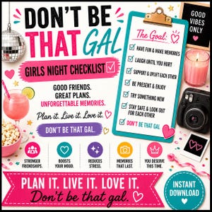 Puede incluir: Un gráfico vibrante con el texto "DON'T BE THAT GAL" y una "Girls Night Checklist". La imagen incluye un cóctel, palomitas de maíz, una bola de discoteca y una foto Polaroid. La lista de verificación incluye objetivos como "Diviértete y crea recuerdos."