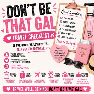 Puede incluir: Un póster de lista de verificación de viaje rosa y blanco con el texto "Don't Be That Gal" y "Travel Checklist". Ofrece consejos para ser un buen viajero, como planificar con anticipación y respetar a los demás. También se muestra una maleta rosa, un pasaporte y gafas de sol.