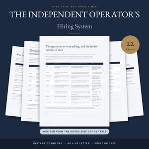 May include: A 22-page digital hiring system document titled The Independent Operator's Hiring System. The pages feature tables with columns for Do Not Ask, The Lawful Version Where One Exists, and Why, providing guidance on legal interview questions.