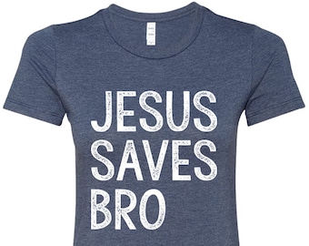 Jesus Saves Bro - Women's Ladies' T-Shirt - Lord God Savior Gospel Church (Tee Shirt)