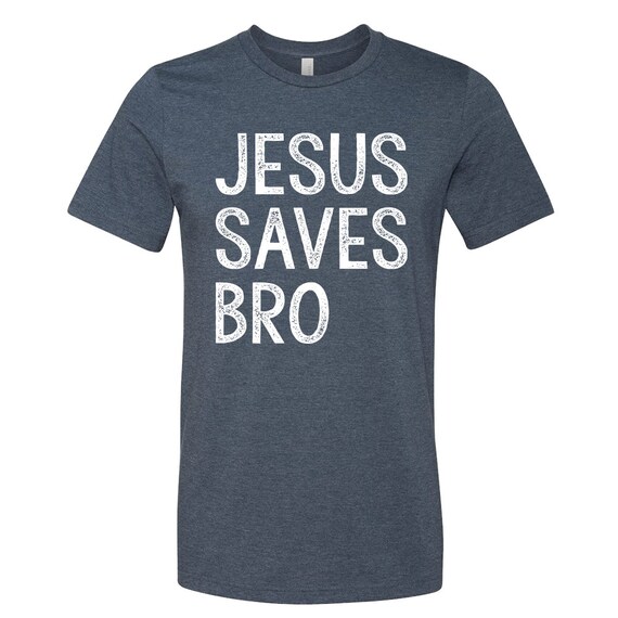 Jesus Saves Bro Men's Christian T-Shirt