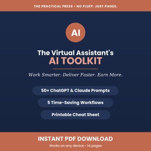 May include: A digital document titled The Virtual Assistant's AI TOOLKIT with a dark blue background and terracotta accents. It features text including 50+ ChatGPT & Claude Prompts, 5 Time-Saving Workflows, a printable cheat sheet, and 14 pages total.