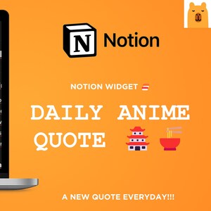Puede incluir: Una pantalla de portátil muestra un widget de Notion con el texto "DAILY ANIME QUOTE" y una cita japonesa. El fondo es naranja con el logotipo de Notion y el texto "A NEW QUOTE EVERYDAY!!!".