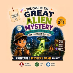 May include: A printable mystery game titled The Case of the Great Alien Mystery for ages 8-12. The graphic features a young detective with a magnifying glass, a flying saucer beaming down a green alien, a tent, and a sign listing clues and puzzles.