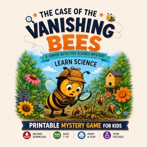 May include: A printable mystery game titled The Case of the Vanishing Bees, featuring a cartoon bee detective with a magnifying glass, a beehive, and colorful flowers. The design includes text, icons for instant download, ages 7-10, and STEM.