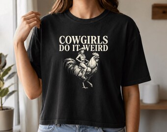 Cowgirls Do It Weird Rooster Riding Design Women's Boxy Tee | Funny western slogan, Comfort Colors 3023CL Mid-length Boxy T-shirt