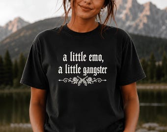A Little Emo A Little Gangster Shirt, Comfort Colors 1717 Women, Gothic Script Tee, Dark Feminine Shirt, Alt Girl Gift, Edgy Women's Tee