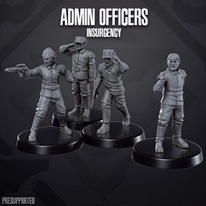 May include: Four grey miniature figurines of military officers standing on circular black bases. The figures wear uniforms with high collars and boots. One holds a pistol, one salutes, one gestures, and one stands with a hand raised. Text reads ADMIN OFFICERS INSURGENCY.