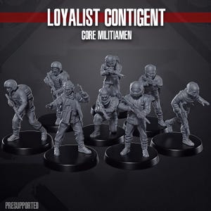 May include: A collection of grey miniature soldiers, each holding a weapon, are positioned on individual black bases. The text "LOYALIST CONTIGENT" and "CORE MILITIAMEN" are displayed at the top. The word "PRESUPPORTED" is at the bottom.