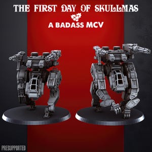 May include: Two grey robot models with multiple gun barrels and a cockpit, standing on black circular bases. The text at the top reads "THE FIRST DAY OF SKULLMAS" and "A BADASS MCV". The bottom of the image says "PRESUPPORTED".