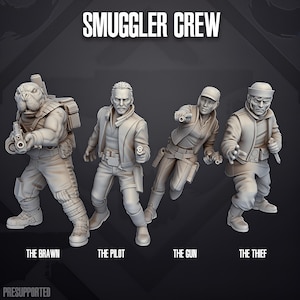 May include: A set of four grey resin miniature figures titled SMUGGLER CREW, featuring The Brawn, The Pilot, The Gun, and The Thief. Each character is depicted in a dynamic pose with detailed clothing, gear, and weapons, presented as unpainted models.