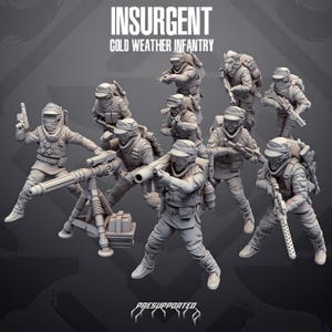 May include: A set of ten unpainted grey resin miniature figures titled Insurgent Cold Weather Infantry. The figures are depicted in various combat poses, wearing tactical gear, goggles, and hoods, with one figure operating a heavy tripod-mounted cannon.
