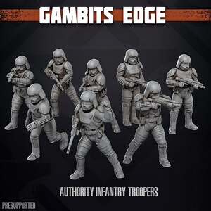 May include: A group of gray Authority Infantry Troopers, each armed with a blaster rifle, are featured in this image. The text "GAMBITS EDGE" and "AUTHORITY INFANTRY TROOPERS" are displayed at the top and bottom of the image, respectively. The figures are in various action poses.