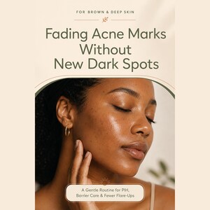 May include: A skincare graphic featuring the text "FOR BROWN & DEEP SKIN", "Fading Acne Marks Without New Dark Spots", and "A Gentle Routine for PIH, Barrier Care & Fewer Flare-Ups" overlaid on a portrait of a person with glowing skin.