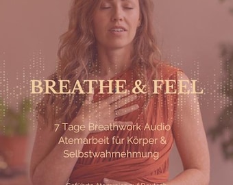 Breathe & Feel - Geführte Breathwork Audioreise für Zuhause - 7 Tage zurück zu dir - digitaler Download
