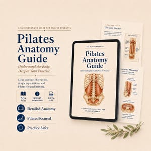 May include: A digital Pilates Anatomy Guide on a tablet, featuring anatomical illustrations. The guide promises clear explanations and Pilates-focused learning. Additional pages and a sprig of leaves are also visible. The guide is designed for Pilates students.