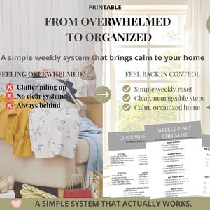 May include: Printable home organization system with the text "From Overwhelmed to Organized." The image shows a messy room and a checklist for a simple weekly reset. The system promises clear steps for a calm, organized home.