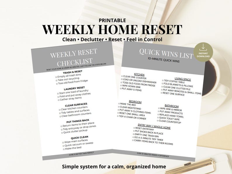 May include: Printable weekly home reset checklist and quick wins list. The checklist includes tasks for trash, laundry, surfaces, and quick cleaning. The quick wins list offers 10-minute tasks for the kitchen, bedroom, and bathroom.
