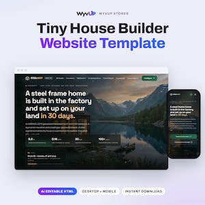 May include: A website template for a tiny house builder titled WyvUp, featuring a desktop and mobile interface display. The design showcases a steel frame home in a mountain lake setting with text stating, A steel frame home is built in the factory and set up on your land in 30 days.
