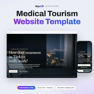 Può includere: Un modello di sito web per il turismo medico visualizzato su un monitor desktop e uno smartphone. L'interfaccia presenta sfondi scuri, testo bianco e un'immagine di un paesaggio urbano notturno. Il testo include WyvUp, Medical Tourism Website Template e How does treatment in Türkiye really work? Sono visibili pulsanti etichettati AI Editable HTML, Desktop + Mobile e Instant Download.