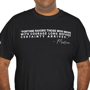 Fortune Favors Those Who Move with Courage Long Before Certainty Arrives T Shirt | Faith Over Fear Tee | Dreamer Motivation | Manifestation
