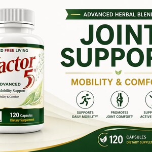 May include: A white bottle of Factor 5 Advanced Daily Mobility Support capsules. The label includes the text "Joint Support" and "Mobility & Comfort." The bottle contains 120 capsules and is a dietary supplement.